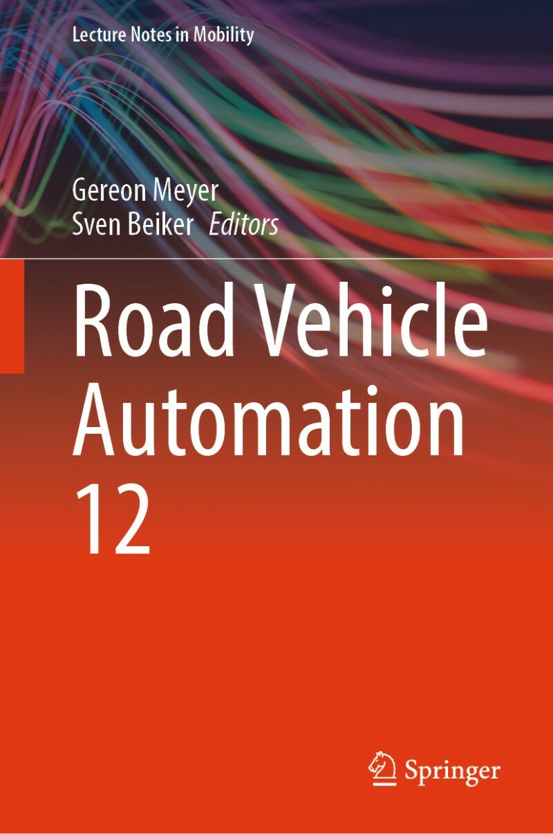 Road Vehicle Automation 12 (Gereon Meyer, Sven Beiker) Road Vehicle Automation 12 (Gereon Meyer, Sven Beiker)