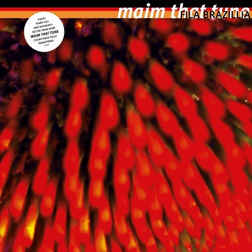Fila Brazillia - Maim That Tune (30th Anniversary Remaster) (2025) Fila Brazillia - Maim That Tune (30th Anniversary Remaster) (2025)