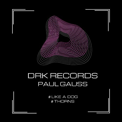Paul Gauss — Like A Dog / Thorns (2026)