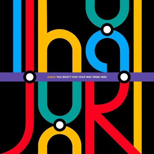Jhauk — You Won't Find Your Way From Here (2026)
