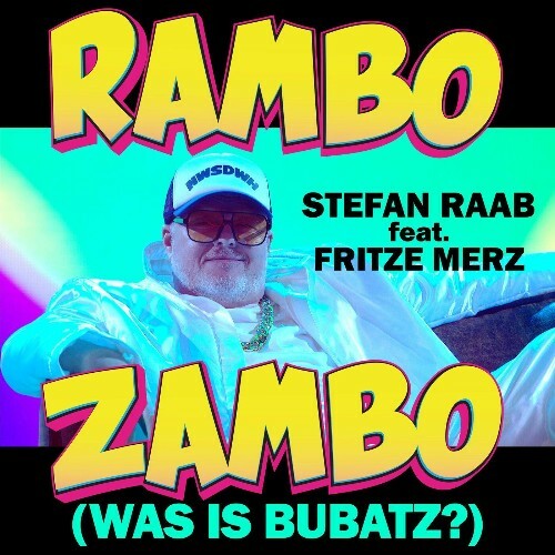  Stefan Raab feat. Fritze Merz - Rambo Zambo (Was is Bubatz) (2025) 