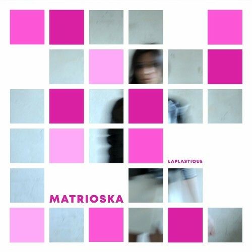  Laplastique - Matrioska (2024) 