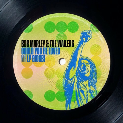  Bob Marley & The Wailers With LP Giobbi - Could You Be Loved (2025) 