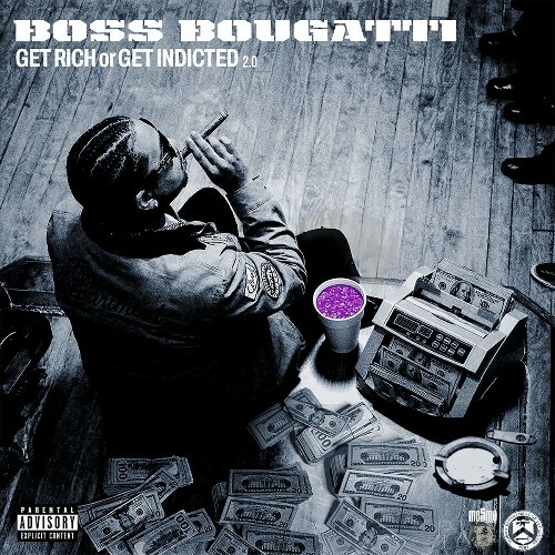 Boss Bougatti — Get Rich Or Get Indicted 2.0 (2026)
