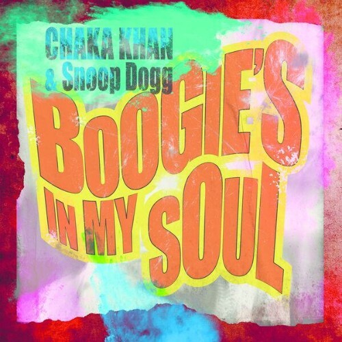  Chaka Khan, Snoop Dogg - Boogie's in My Soul (2026) 