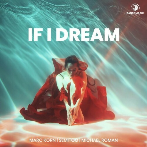  Marc Korn x Semitoo x Michael Roman - If I Dream (2024) 