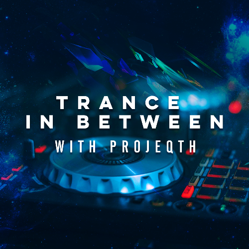  Projeqht - Trance In Between 122 (2025-03-10) 