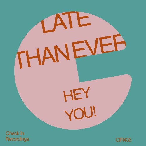 MP3:  Late Than Ever - Hey You! (2024) Онлайн