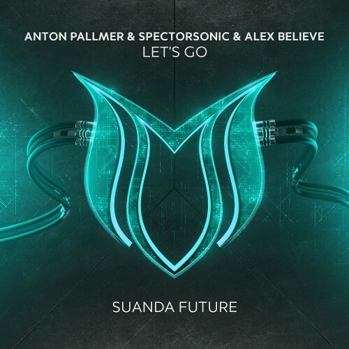  Anton Pallmer & Spectorsonic & Alex Believe - Let's Go (2025) 