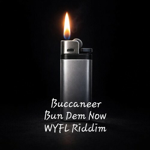  Buccaneer - Bun Dem Now (WYFL Riddim) (2026) 