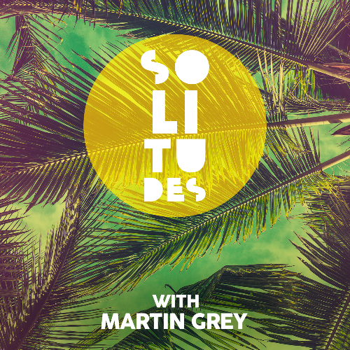 VA - Martin Grey - Solitudes Episode 234 (2024-08-09) (MP3) MEV6W95_o