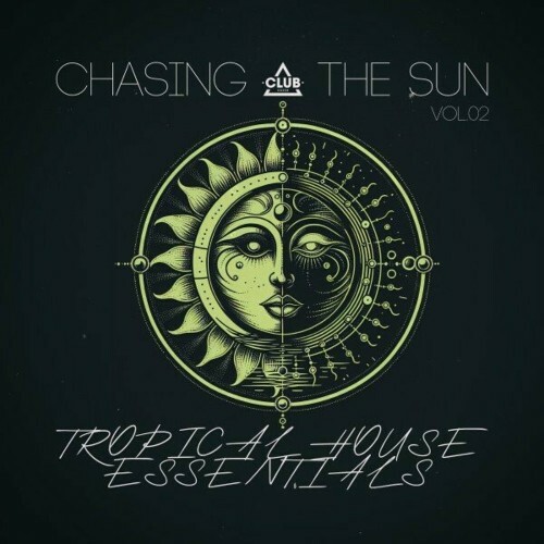 VA -  Chasing the Sun: Tropical House Essentials, Vol.02 (2024) [MP3] MEX5AM4_o