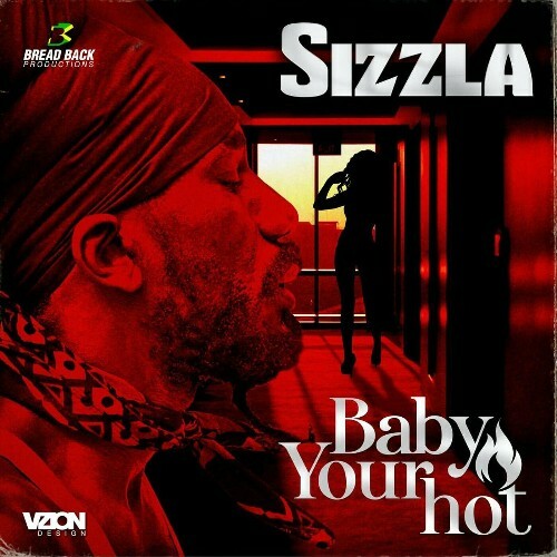  Sizzla - Baby Your Hot (2024)  MET6KJT_o