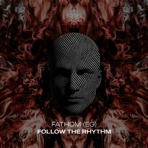  Fathom (EG) - Follow the Rhythm (2025) 