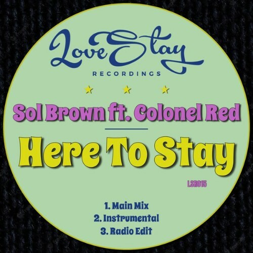  Sol Brown x Colonel Red - Here To Stay (2025) 