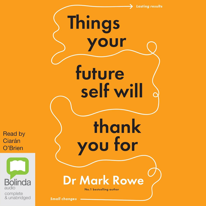 Things Your Future Self Will Thank You For (Rowe, Mark) Things Your Future Self Will Thank You For (Rowe, Mark)