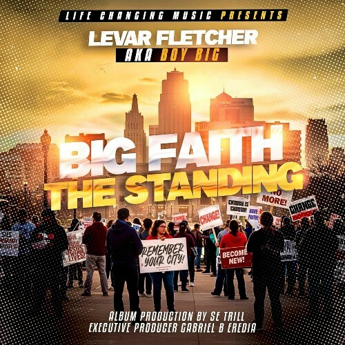  Levar Fletcher aka Boy Big - Big Faith Pt. 2 "The Standing" (2025) 