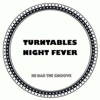 Turntables Night Fever - He Had The Groove (2025) 