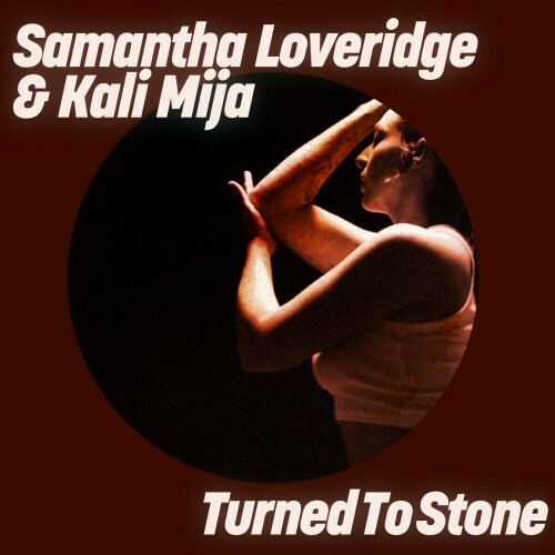  Samantha Loveridge & Kali Mija - Turned To Stone (2024) 