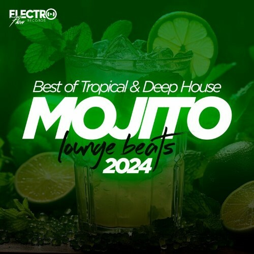 Mojito Lounge Beats 2024: Best of Tropical & Deep House (2024)