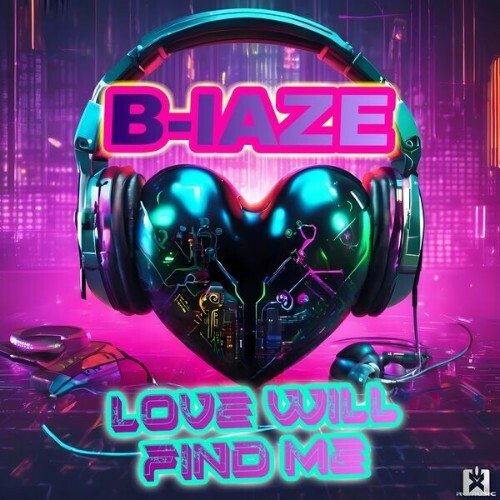  B-laze - Love Will Find Me (2025) 