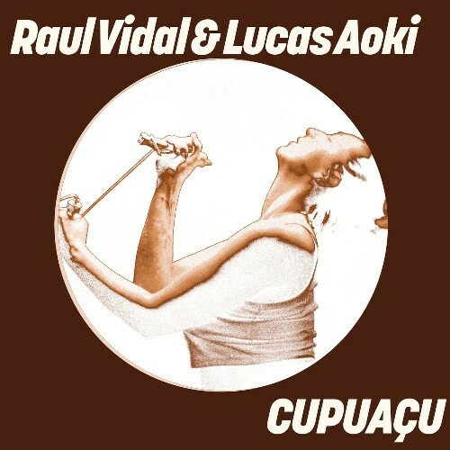  Lucas Aoki, Raul Vidal - CUPUA&#199;U (2025) 