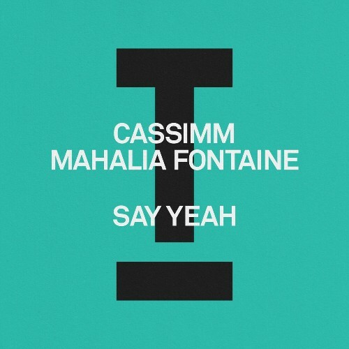  CASSIMM & Mahalia Fontaine - Say Yeah (2024) 