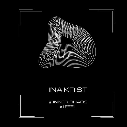  Ina Krist - Inner Chaos / I Feel (2025) 