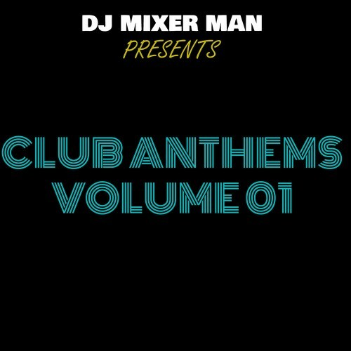  DJ Mixer Man - Club Anthems, Vol. 01 (2025) 