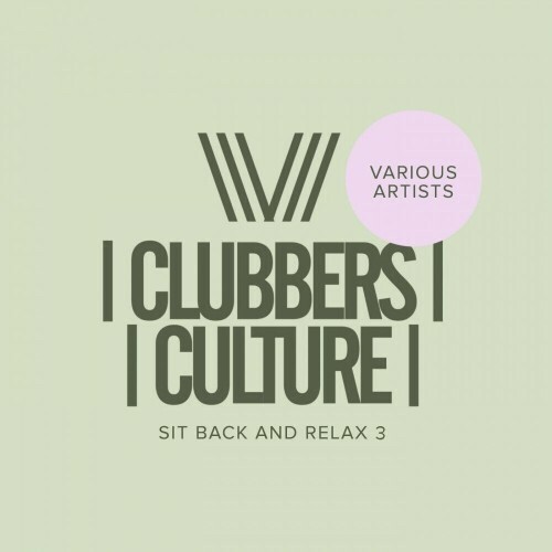  Clubbers Culture: Sit Back & Relax 3 (2025) 