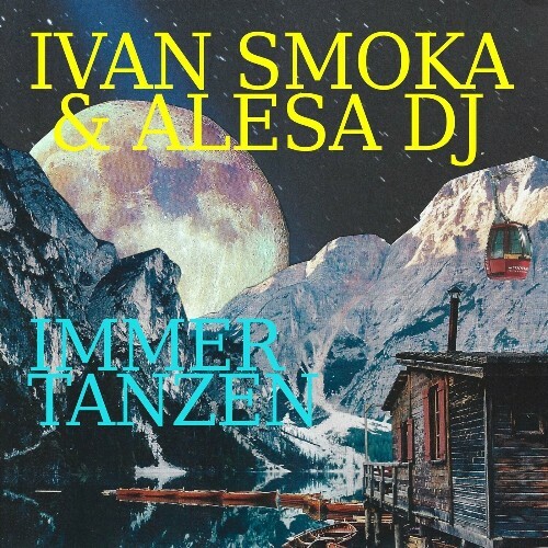  Ivan Smoka & AlesaDJ - Immer Tanzen (2024) 