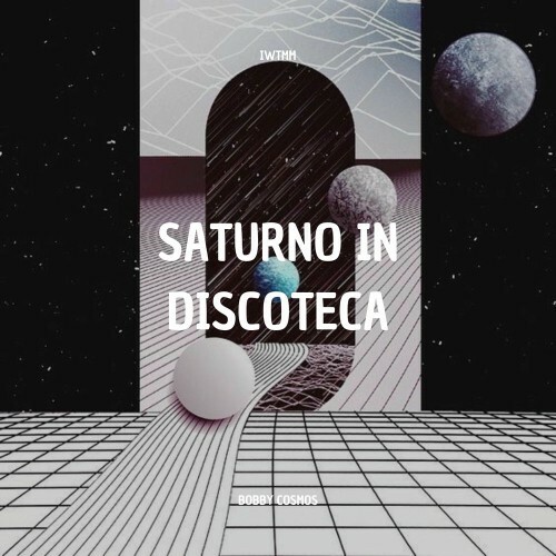  Bobby Cosmos - Saturno in Discoteca (2025) 