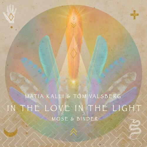  Mose x Binder x Matia Kalli x Tom Valsberg - In the Love in the Light (2023) 