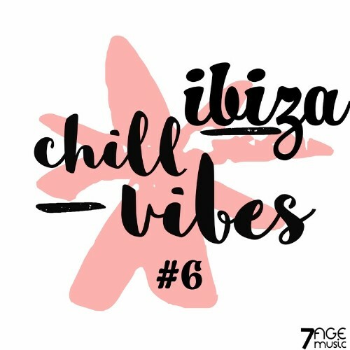  Ibiza Chill Vibes, Vol. 6 (2024) 