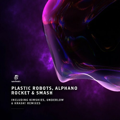  Plastic Robots & ALPHANO - Rocket & Smash (Including Kimshies, Underlow & Krash! Remixes) (2024) 