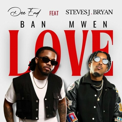  Dee End (Ft. Stevesj Bryan) - Ban Mwen Love (2025) 