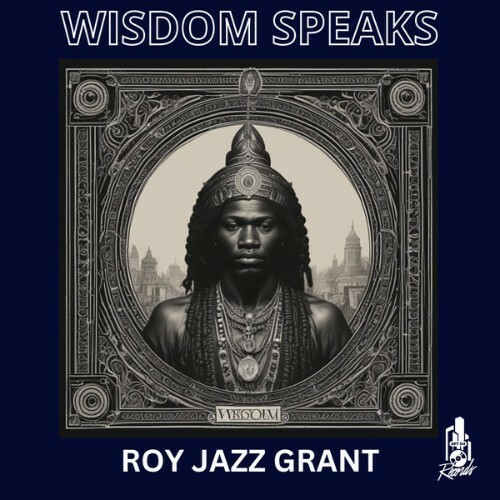  Roy Jazz Grant - Wisdom Speaks (2025) 