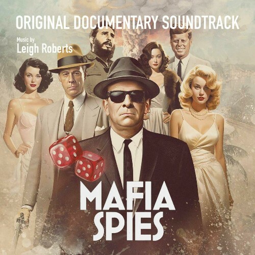  Leigh Roberts - Mafia Spies (Original Documentary Soundtrack) (2024) 