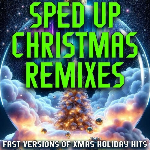  Sped Up Christmas Remixes (Fast Versions of Xmas Holiday Hits) (2024) 