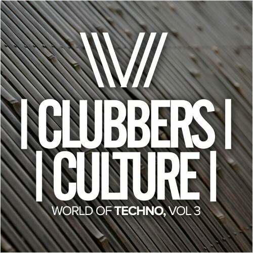  Clubbers Culture: World Of Techno, Vol.3 (2024) 