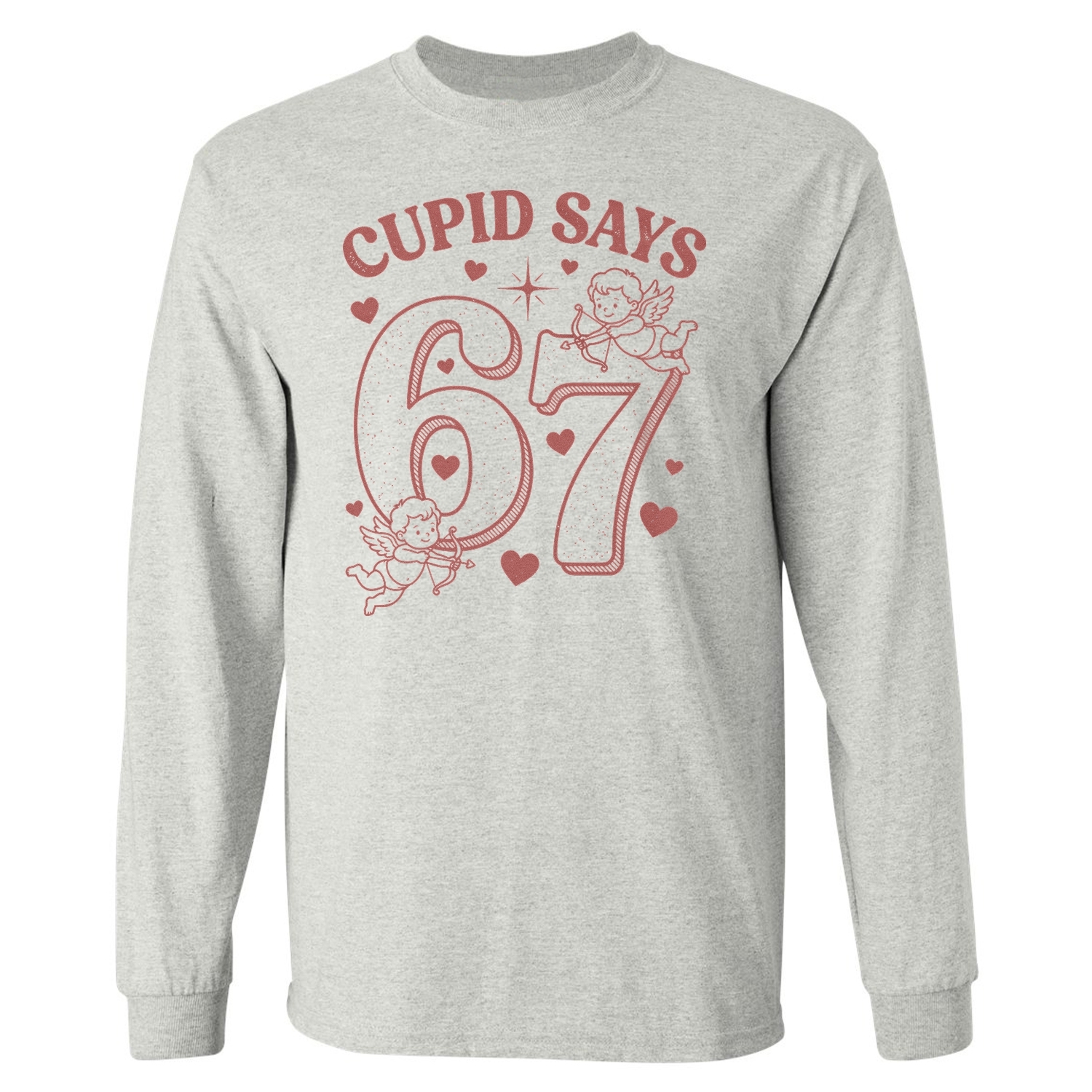 Cupid Says 67 Funny 6-7 Meme – Valentine’s Day Gift Long Sleeve T-Shirt
