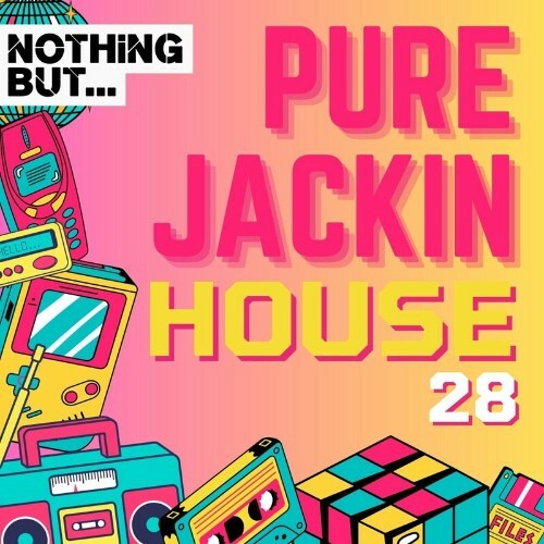  Nothing But... Pure Jackin' House, Vol. 28 (2024) 