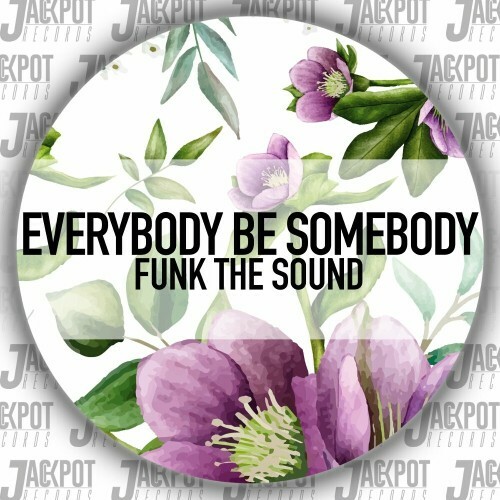 Funk The Sound - Everybody Be Somebody (2024)