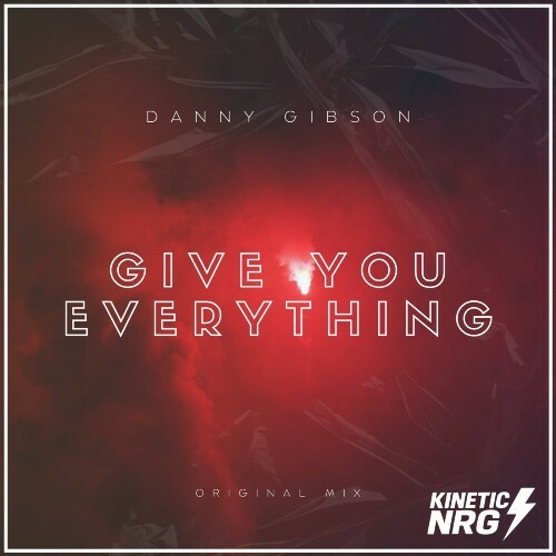 Danny Gibson - Give You Everything (2025) Danny Gibson - Give You Everything (2025)