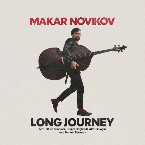  Makar Novikov, Olivia Trummer, Alex Sipiagin, Gianni Gagliardi, Donald Edwards - Long Journey (2025) 