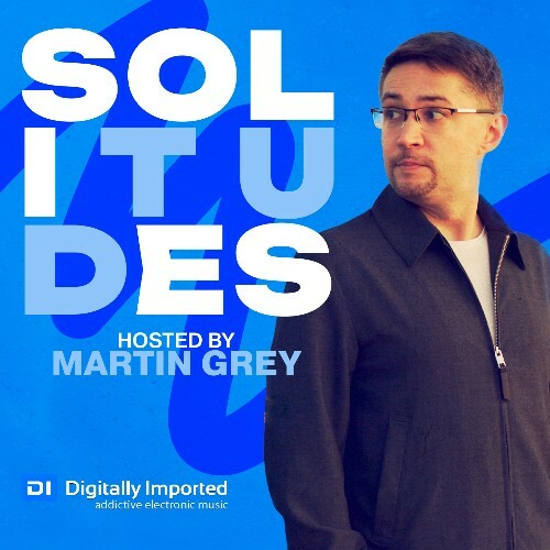  Martin Grey - Solitudes Episode 257 (2026-05-08) 