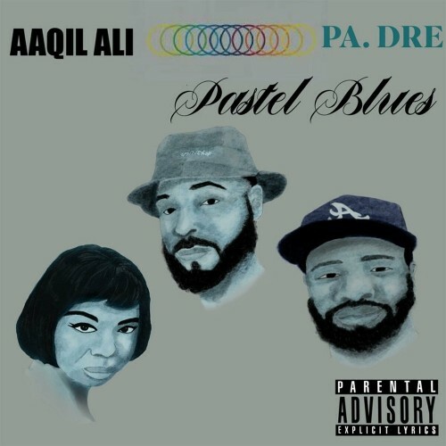  Aaqil Ali x PA. Dre - Pastel Blues (2024) 