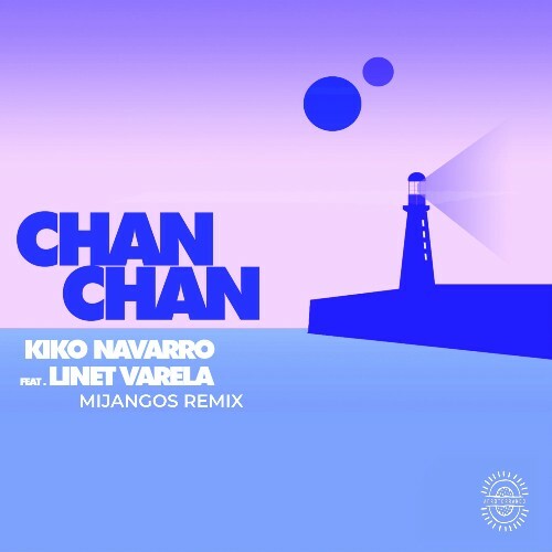  Kiko Navarro feat. Linet Varela - Chan Chan (Remixes) (2024) 