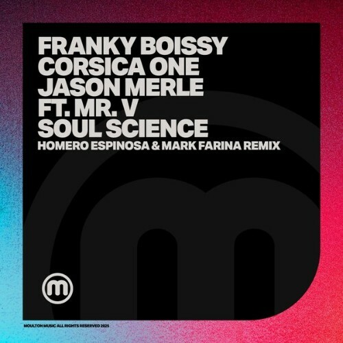  Franky Boissy x Corsica One x Jason Merle x Mr V - Soul Science (Remix) (2025) 