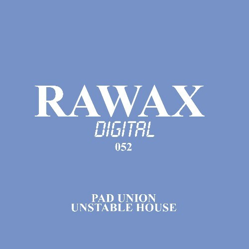 Pad Union — Unstable House (2026)